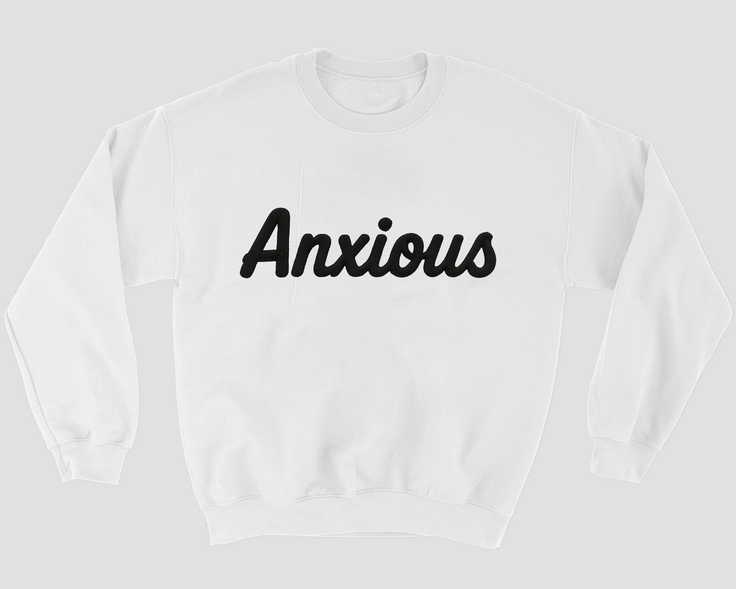 Anxious sweatshirt