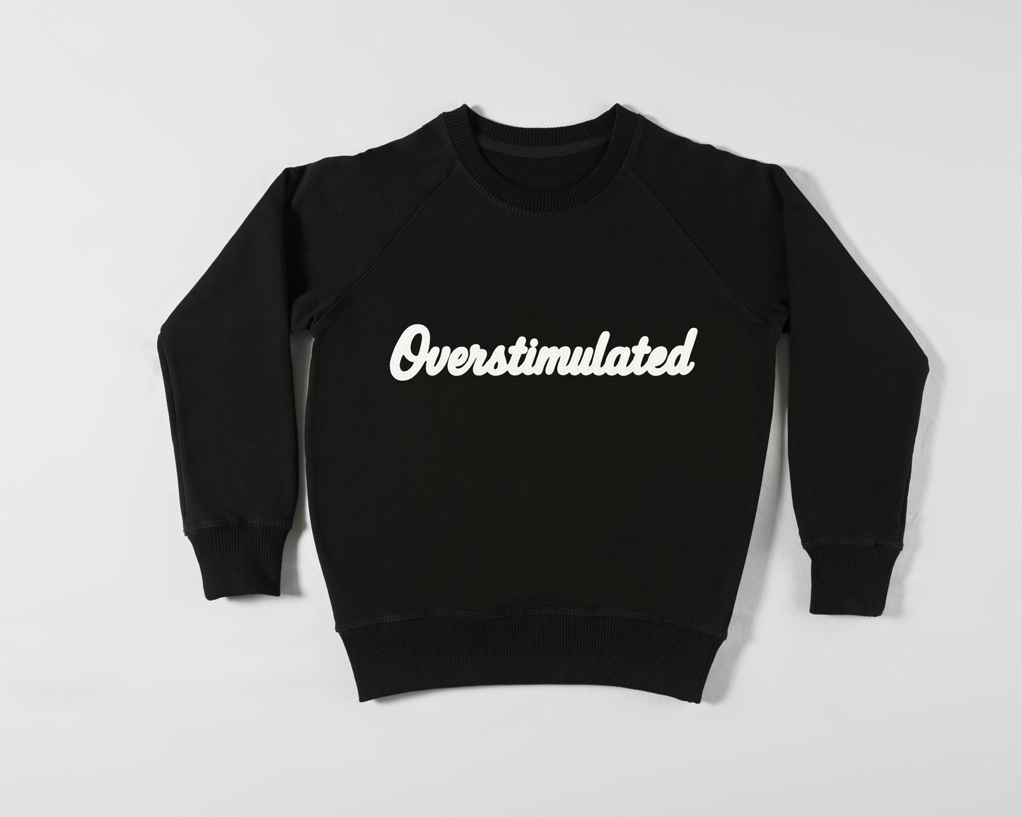 Overstimulated Sweatshirt