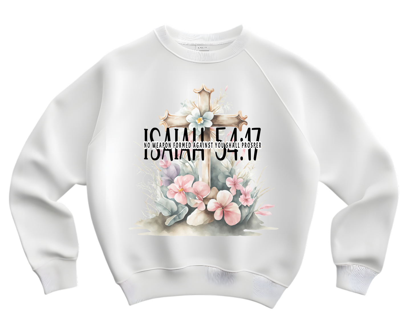 Isaiah 54:17 Christian Sweatshirt – “No Weapon Formed Against You Shall Prosper”